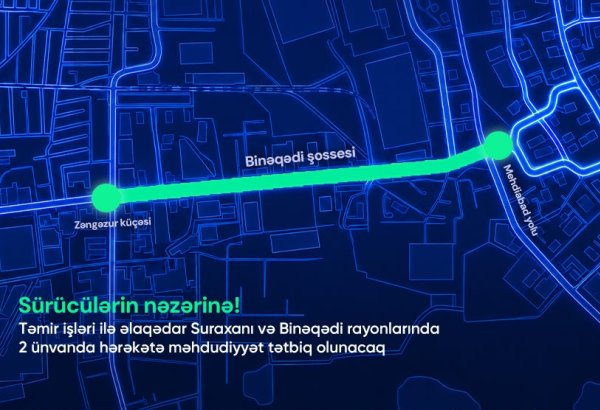 Suraxanı və Binəqədi rayonlarında nəqliyyatın hərəkəti məhdudlaşdırılacaq