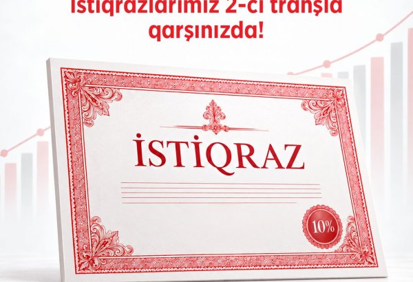 Ziraat Bank Azərbaycanın 15 milyon manatlıq istiqrazlarının II tranşına abunə başladı