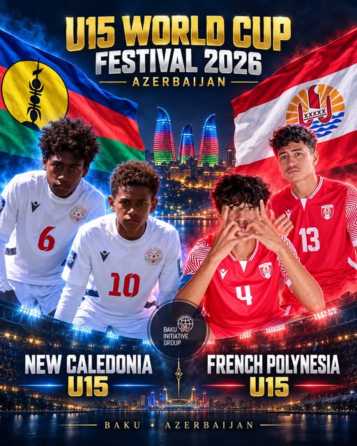 U-15 Dünya Çempionatında Yeni Kaledoniya və Fransız Polineziyası komandaları iştirak edəcək